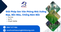 Giải Pháp Sơn Văn Phòng Nhà Xưởng Đẹp, Bền Màu, Chống Bám Bẩn