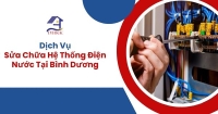Dịch Vụ Sửa Chữa Hệ Thống Điện Nước Tại Bình Dương